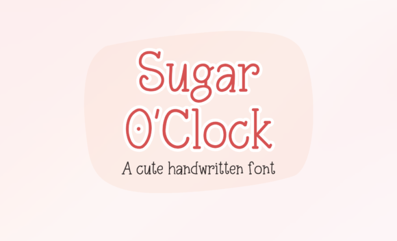 Sugar O’clock: A Handwritten Font That Makes Your Brand Feel Warm & Welcoming